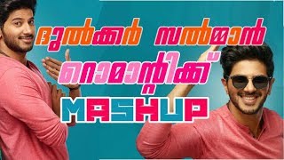 DULQUER SALMAAN ROMANTIC MASHUP - PRESENTED BY DULQUER DIE HARDS -