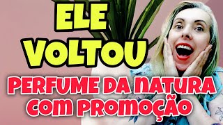 PERFUME DA NATURA QUE VOLTOU ! COM PREÇO PROMOCIONAL | SÓ VEM ANTES QUE ESGOTE