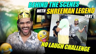 SHREEMAN LEGEND No Laugh Challenge || Behind The Scenes Part 1