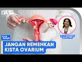 Bahaya Kista Ovarium | Bincang Sehati