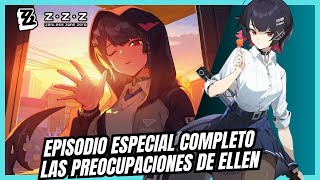 Episodio especial Completo Las Preocupaciones de Ellen  Zenless Zone Zero 1.5