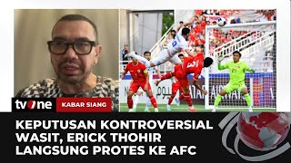 PSSI Protes Wasit ke AFC, Arya: Keputusan Wasit Rugikan Timnas Indonesia | Kabar Siang tvOne