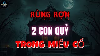 Rùng Rợn 2 Con Quỷ Trong Miếu Cổ