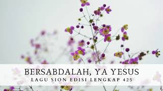 BERSABDALAH, YA YESUS - LSEL 425