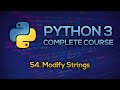 #54 - Modify Strings | Python Full Course - Beginner to Advanced [FREE]