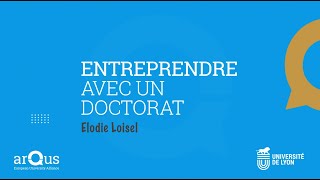 Entreprendre avec un doctorat, Elodie Loisel