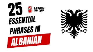 Learn Albanian - 25 Essential Phrases