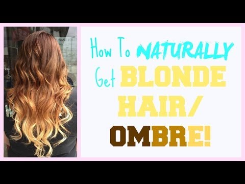 How To NATURALLY Get BLONDE HAIR/OMBRE! How To NATURALLY Get BLONDE HAIR/OMBRE!