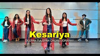Kesariya (Dance Mix) - Deepak Tulsyan Choreography | G M Dance Centre