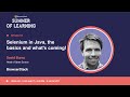 Selenium in Java, the basics and what's coming! [BrowserStack Summer of Learning 2021]