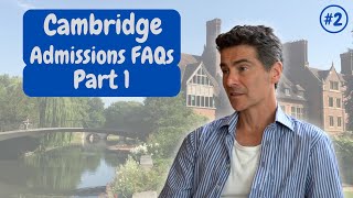 Cambridge from the Inside #2: Admissions FAQs Part 1 | University of Cambridge