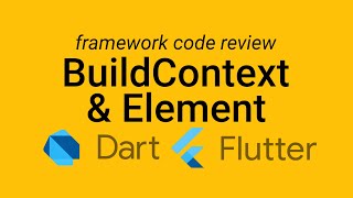 Flutter framework code review: BuildContext & Element