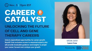 Career Catalyst: Unlocking the Future of Cell and Gene Therapy Careers