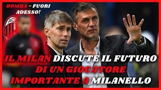 🚨 Il Milan discute del futuro di un giocatore importante per la squadra ⚽
