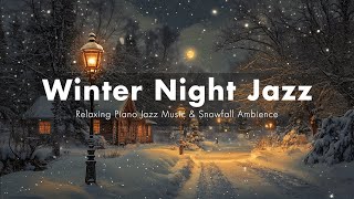 Ethereal Beauty Sleep Jazz Evening in Winter ~ Relaxing Piano Jazz BGM - Chill Jazz with Snowfall