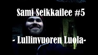 Sami Seikkailee #5 - Lullinvuoren Luola