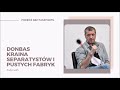 donbas kraina separatystów i pustych fabryk piotr andrusieczko