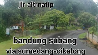 jalur alternatip bandung-subang via sumedang -rancakalong @edi surowo 6064@