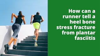 How can a runner tell a heel bone stress fracture from plantar fasciitis
