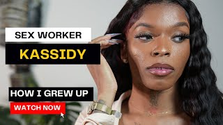 Escort Kassidy on How She Grew Up