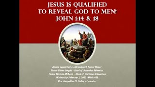 Barnabas Ministry: Jesus is Qualified to Reveal God to Men! John 1:14 \u0026 18