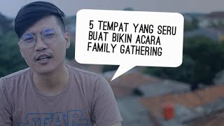 5 tempat Rekomendasi untuk acara family gethering