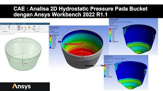 Analisa 2D Hydrostatic Pressure Pada Bucket dengan Ansys Workbench 2022 R1.1