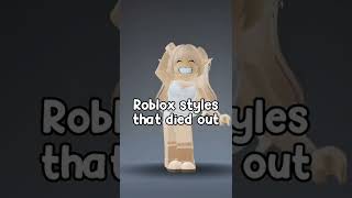 Roblox styles that died out..