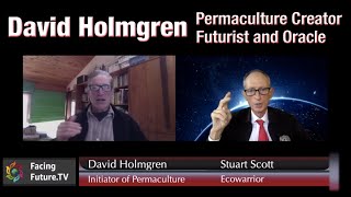 David Holmgren - Permaculture Creator, Futurist and 'Oracle'