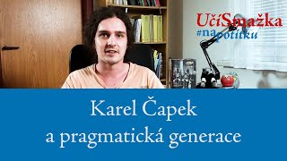 UčíSmažka 17 - Karel Čapek a pragmatická generace