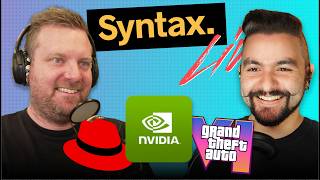 Red Hat Hacked! ⟡ NVIDIA Enters the PC Race ⟡ GTA 6 Goes Live ⌁ Syntax Weekly ⌁