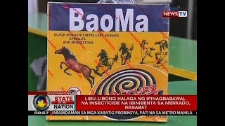 SONA: Libu-libong halaga ng ipinagbabawal na insecticide na ibinibenta sa merkado, nasabat