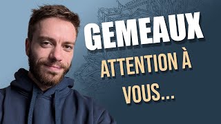 ♊ GEMEAUX : A force de jouer avec le feu... vous risquez de vous brûler.