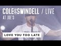 Download Cole Swindell Love You Too Late Live At Joes mp3