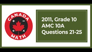 2011, Grade 10, AMC 10A | Questions 21-25