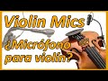 Micrófonos para violín - Cómo amplificar un violín (Parte II)