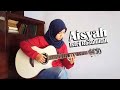 Aisyah Istri Rosulullah - Fingerstyle Guitar Cover by Lifa Latifah