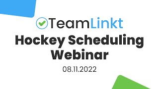 Hockey Scheduling Webinar - TeamLinkt