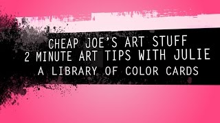 Cheap Joe's 2 Minute Art Tip - Library of Color Cards