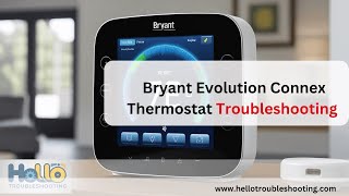 Bryant Evolution Connex Thermostat Fixes: Troubleshoot Fast