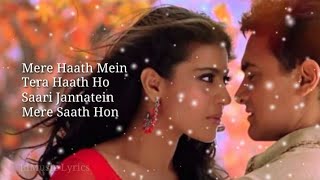 Mere Haath Mein | Full Song Lyrics | Fanaa | Aamir Khan, Kajol | Sonu Nigam, Sunidhi Chauhan