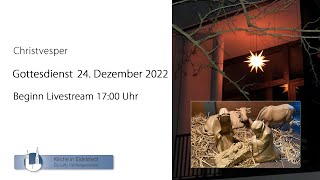 Christvesper am 24. Dezember 2022  (Heiligabend)