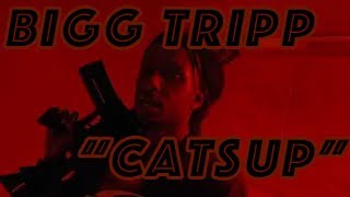 Bigg Tripp - CATSUP (dir by 1kshoit) (prod by Shawn The Dawn)