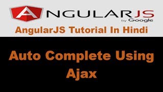 AngularJS Tutorial - 26 - How To Create Auto Complete Using Ajax In AngularJS - Hindi