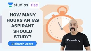 How Many Hours An IAS Aspirant Should Study? | UPSC CSE/IAS | Sidharth Arora