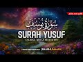 Surah Yusuf (سورة يوسف) - القارئ محمد هشام | Mohamed Hesham | وراحة نفسية | QURAN | Sahih Ummah