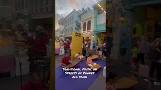 Thai Traditional Music on Streets of Phuket Old Town