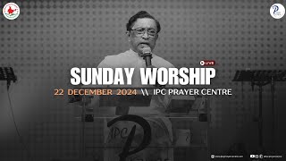 SUNDAY WORSHIP LIVE | PR. RAJU POOVAKALA |22-12-2024 | IPC PRAYER CENTRE THIRUVALLA | 8:00 AM