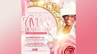 In Celebration of and Thanksgiving For The Life Of Mother Vivian Henderson - May 21, 2026