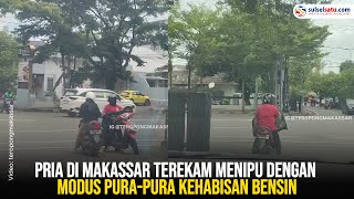 Pria di Makassar Terekam Menipu dengan Modus Pura-pura Kehabisan Bensin